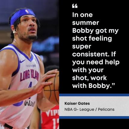 Kaiser Gates, NBA G League and Pelicans: in one summer Bobby got my shot feeling super consistent